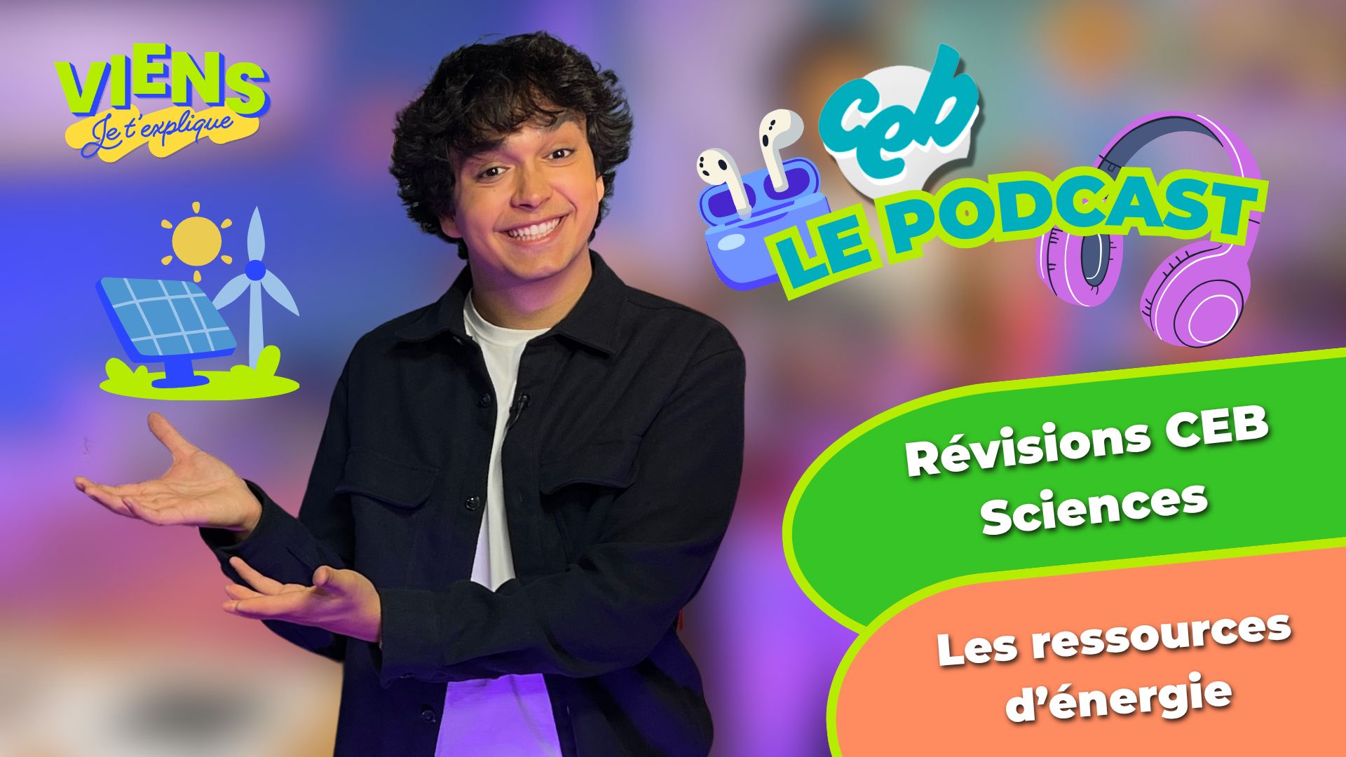 Révisons le CEB d'éveil avec les ressources d'énergie dans ce podcast de Viens, je t'explique