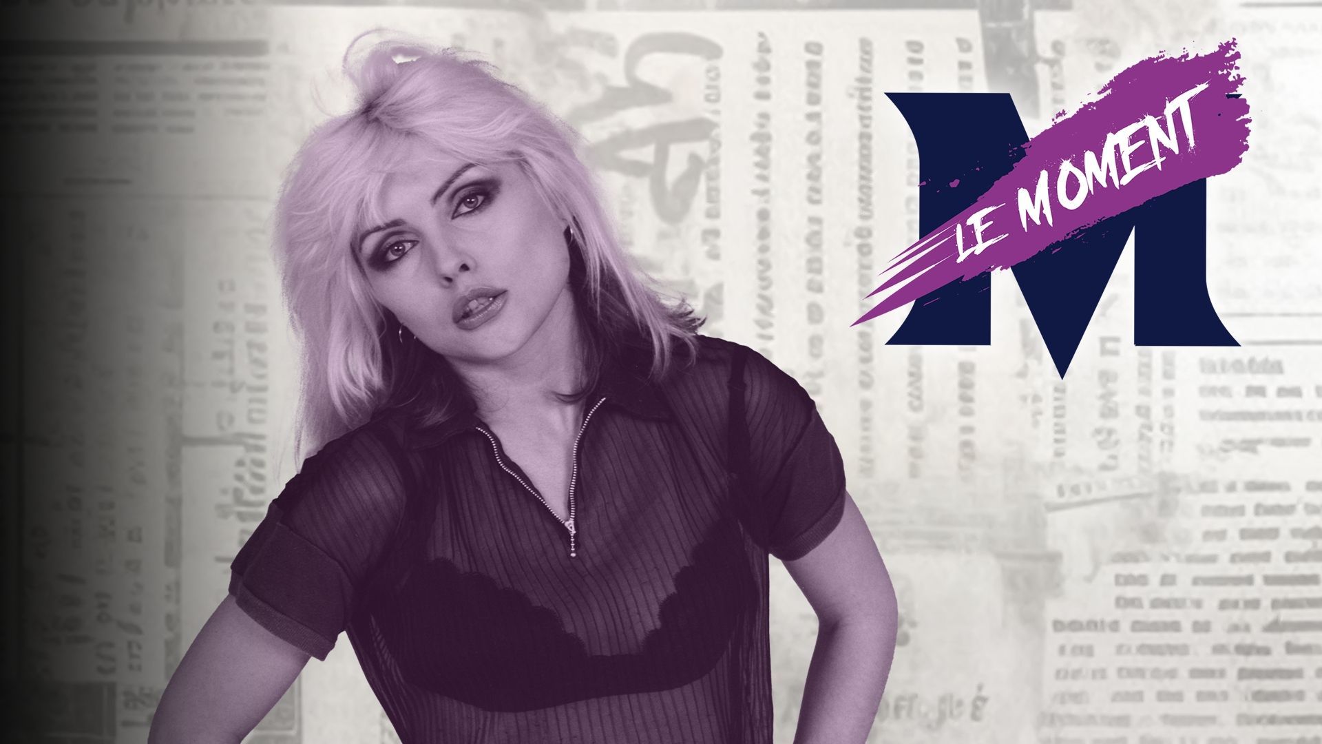 "One Way or Another" la nuit où la peur de Debbie Harry est devenue un hymne