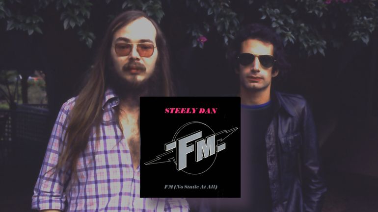 Steely Dan "FM (No Static At All)" une musicalité jazz-rock complexe à la production impeccable !