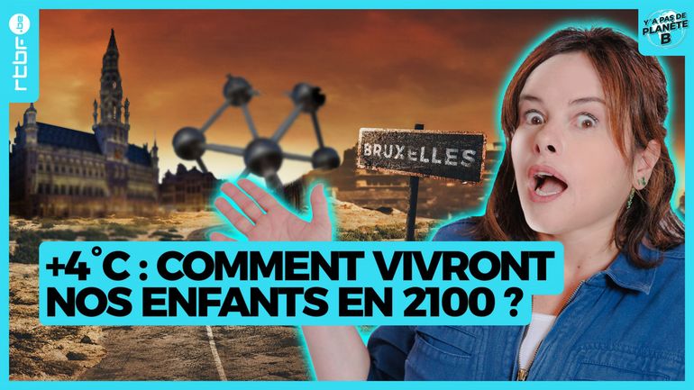 +4°, Comment vivront nos enfants en 2100 ?