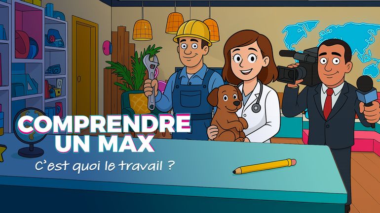 Comprendre un max : c’est quoi le travail ?