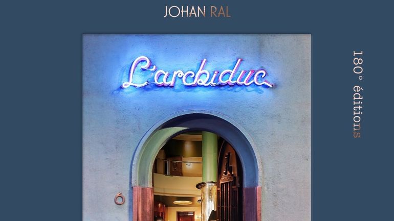 Au cœur de Bruxelles, l’âme intacte de l’Archiduc racontée dans un livre Au cœur de Bruxelles, l’âme intacte de l’Archiduc racontée dans un livre