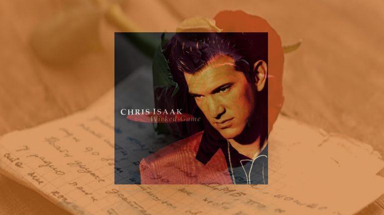 Chris Isaak "Wicked Game" chanson hypnotique, sensuelle, un peu triste aussi..., et maudite !