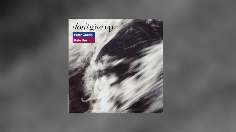 "Don’t Give Up" un plaidoyer de Peter Gabriel et Kate Bush pour la persévérance malgré des situations qui semblent inextricables "Don’t Give Up" un plaidoyer de Peter Gabriel et Kate Bush pour la persévérance malgré des situations qui semblent inextricables