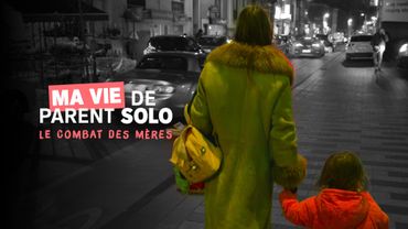 Ma vie de parent solo - Le combat des mères
