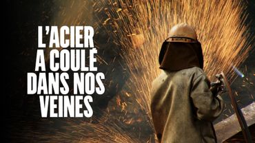 L'acier a coulé dans nos veines